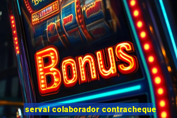 serval colaborador contracheque